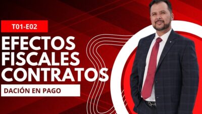 Imagen miniatura con fondo rojo, elementos gráficos blancos y circulares, texto grande a la izquierda que dice "Efectos fiscales contratos" y un recuadro con "Dación en pago", y a la derecha un hombre adulto con traje oscuro y corbata roja, Dación en pago ventajas y desventajas: ¿es la solución ideal?