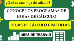 Infografía sobre hojas de cálculo con fondo verde y bloques amarillos y blancos que pregunta "¿Qué es una hoja de cálculo?" y destaca "Conoce los programas de hojas de cálculo", "Hojas de cálculo gratuitas" y "Área de trabajo" junto a iconos de gráficas y tablas, Ventajas y desventajas hojas de cálculo: conoce su impacto real