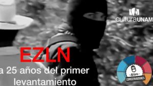 Fotografía en blanco y negro de una persona encapuchada con pasamontañas y los ojos visibles, acompañada de las letras rojas "EZLN", textos informativos en blanco, el logotipo de culturaUNAM en la esquina superior derecha y un gráfico circular de colores en la esquina inferior derecha, Ventajas y desventajas del movimiento zapatista y su impacto