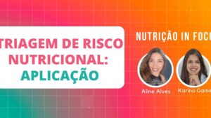 Banner horizontal con fondo en degradado naranja a fucsia con una cuadricula sutil, recuadro blanco a la izquierda con texto en portugués "TRIAGEM DE RISCO NUTRICIONAL: APLICAÇÃO", a la derecha dos retratos circulares de mujeres sonrientes junto a texto superior "NUTRIÇÃO IN FOCO", Ventajas y desventajas de NRS 2002 para evaluar riesgos nutricionales