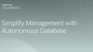 Banner de Oracle Cloud World con fondo degradado verde grisáceo, logotipo en la esquina superior izquierda y texto grande en inglés "Simplify Management with Autonomous Database" sobre la mitad izquierda acompañado de un patrón gráfico sutil en la esquina superior derecha, diseñada para ser clara y accesible; Ventajas y desventajas de Oracle DBMS: ¿es la mejor opción?