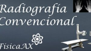 Cartel informativo titulado Radiografía Convencional sobre fondo gris que muestra una radiografía de manos en la esquina superior, un equipo de rayos X con mesa de exploración a la derecha y un logotipo atómico junto a la firma FísicaAX, Ventajas y desventajas de radiología convencional y su impacto