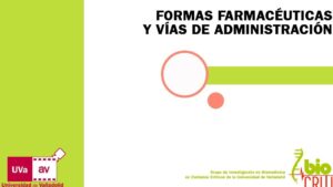 Diapositiva de presentación con fondo blanco y banda lateral verde que muestra el título en mayúsculas "FORMAS FARMACÉUTICAS Y VÍAS DE ADMINISTRACIÓN", elementos gráficos circulares en tonos coral y verde y logotipos institucionales de la Universidad de Valladolid y un grupo de investigación en biomedicina, pensada para abordar Vías de administración ventajas y desventajas: cuál es la mejor opción.